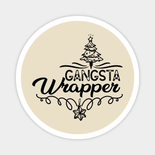 Christmas Hilarious Jokes Gift - Gangsta Wrapper - Xmas Funny Magnet